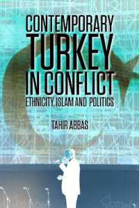 Contemporary Turkey in Conflict : Ethnicity, Islam and Politics