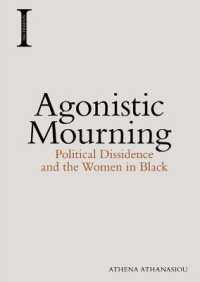 Agonistic Mourning : Political Dissidence and the Women in Black