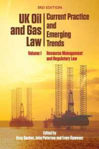 UK Oil and Gas Law: Current Practice and Emerging Trends : Volume I: Resource Management and Regulatory Law （3RD）