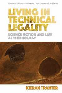 Living in Technical Legality : Science Fiction and Law as Technology (Edinburgh Critical Studies in Law, Literature and the Humanities)