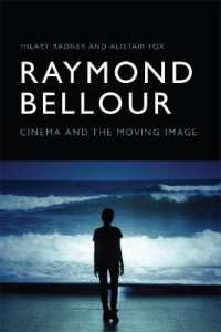 Raymond Bellour : Cinema and the Moving Image