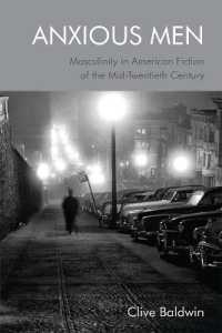 Anxious Men : Masculinity in American Fiction of the Mid-Twentieth Century