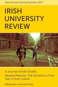 Moving Memory the Dynamics of the Past in Irish Culture : Irish University Review Volume 47, Issue 1