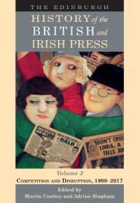 The Edinburgh History of the British and Irish Press, Volume 3 : Competition and Disruption, 1900-2017 (The Edinburgh History of the British and Irish Press)