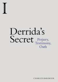 Derrida's Secret : Perjury, Testimony, Oath