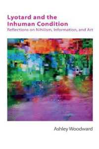 Lyotard and the Inhuman Condition : Reflections on Nihilism, Information and Art (Other Becketts)