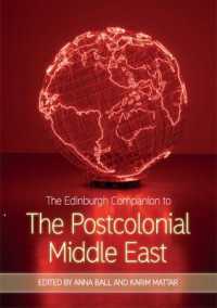 ポストコロニアル中東必携<br>The Edinburgh Companion to the Postcolonial Middle East (Edinburgh Companions to Literature and the Humanities)