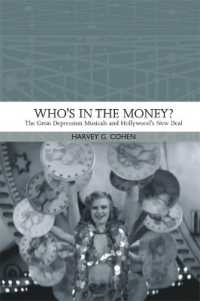 Who's in the Money? : The Great Depression Musicals and Hollywood's New Deal (Traditions in American Cinema)