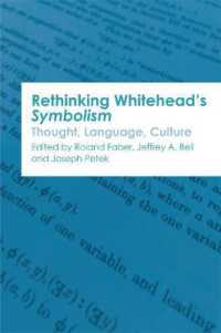 Rethinking Whitehead s Symbolism : Thought, Language, Culture (Edinburgh Critical Studies in Modernism, Drama and Performance)