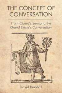 The Concept of Conversation : From Cicero's Sermo to the Grand Siecle's Conversation