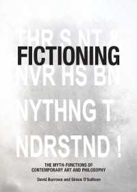Fictioning : The Myth-Functions of Contemporary Art and Philosophy