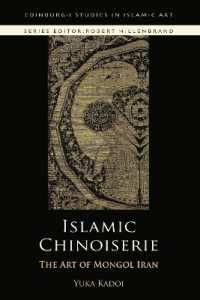 Islamic Chinoiserie : The Art of Mongol Iran (Edinburgh Studies in Islamic Art)