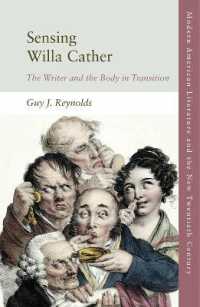 Sensing Willa Cather : The Writer and the Body in Transition (Modern American Literature and the New Twentieth Century)