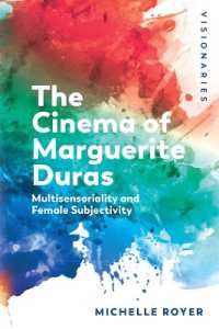 The Cinema of Marguerite Duras : Multisensoriality and Female Subjectivity (Visionaries: the Work of Women Filmmakers)