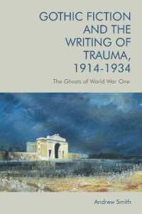 Gothic Fiction and the Writing of Trauma, 1914-1934 : The Ghosts of World War One