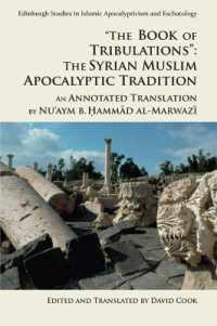 'The Book of Tribulations: the Syrian Muslim Apocalyptic Tradition' : An Annotated Translation by Nu'Aym b. Hammad Al-Marwazi (Edinburgh Studies in Islamic Apocalypticism and Eschatology)