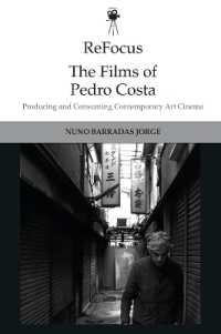Refocus: the Films of Pedro Costa : Producing and Consuming Contemporary Art Cinema (Refocus: the International Directors Series)