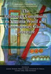 エディンバラ版　ヴァージニア・ウルフと現代グローバル文学必携<br>The Edinburgh Companion to Virginia Woolf and Contemporary Global Literature (Edinburgh Companions to Literature and the Humanities)