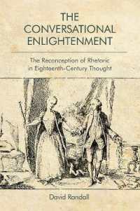 「会話」の啓蒙思想史<br>The Conversational Enlightenment : The Reconception of Rhetoric in Eighteenth-Century Thought