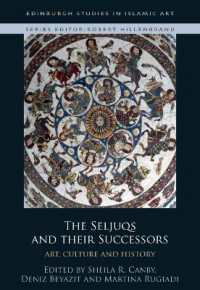 The Seljuqs and Their Successors : Art, Culture and History (Edinburgh Studies in Islamic Art)