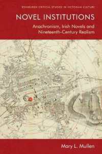 Novel Institutions : Anachronism, Irish Novels and Nineteenth-Century Realism (Edinburgh Critical Studies in Victorian Culture)