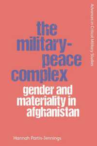 The Military-Peace Complex : Gender and Materiality in Afghanistan (Advances in Critical Military Studies)