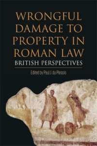 Wrongful Damage to Property in Roman Law : British Perspectives