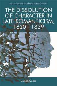 The Dissolution of Character in Late Romanticism, 1820 - 1839 (Edinburgh Critical Studies in Romanticism)