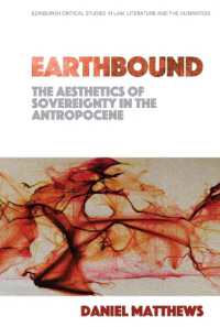 Earthbound: the Aesthetics of Sovereignty in the Anthropocene (Edinburgh Critical Studies in Law, Literature and the Humanities)