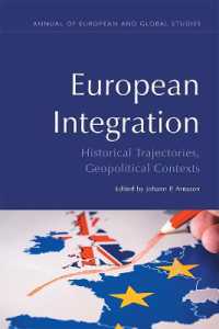 European Integration : Historical Trajectories, Geopolitical Contexts (Annual of European and Global Studies)