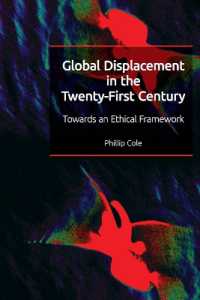 Global Displacement in the Twenty-First Century : Towards an Ethical Framework