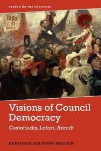Visions of Council Democracy : Castoriadis, Arendt, Lefort (Taking on the Political)