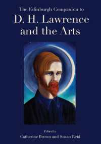 エディンバラ版　Ｄ．Ｈ．ロレンスと芸術必携<br>The Edinburgh Companion to D. H. Lawrence and the Arts (Edinburgh Companions to Literature and the Humanities)