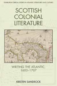 Scottish Colonial Literature : Writing the Atlantic, 1603-1707 (Edinburgh Critical Studies in Atlantic Literatures and Cultures)