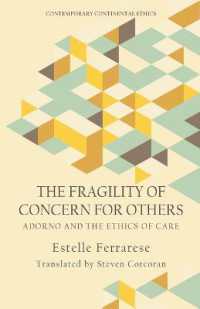 The Fragility of Concern for Others : Adorno and the Ethics of Care (Contemporary Continental Ethics)