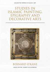 Studies in Islamic Painting, Epigraphy and Decorative Arts (Collected Papers in Islamic Art)