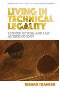 Living in Technical Legality : Science Fiction and Law as Technology (Edinburgh Critical Studies in Law, Literature and the Humanities)