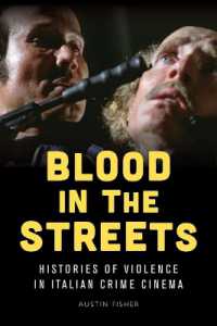 Blood in the Streets : Histories of Violence in Italian Crime Cinema