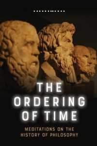 The Ordering of Time : Meditations on the History of Philosophy