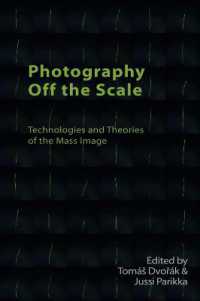 Ｊ．パリッカ共編／スケール外れの写真：マスイメージの技術と理論<br>Photography Off the Scale : Technologies and Theories of the Mass Image (Technicities)