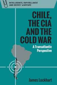 Chile, the CIA and the Cold War : A Transatlantic Perspective (Intelligence, Surveillance and Secret Warfare)