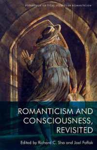 Romanticism and Consciousness, Revisited (Edinburgh Critical Studies in Romanticism)