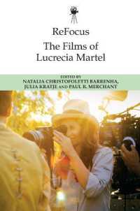 Refocus: the Films of Lucrecia Martel (Refocus: the International Directors Series)