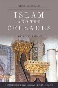 Islam and the Crusades : Collected Essays (Edinburgh Studies in Classical Islamic History and Culture)