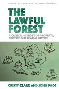 The Lawful Forest : A Critical History of Property, Protest and Spatial Justice (Edinburgh Critical Studies in Law, Literature and the Humanities)