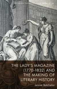 The Lady's Magazine (1770-1832) and the Making of Literary History (Edinburgh Critical Studies in Romanticism)