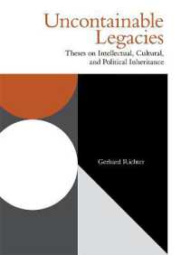 Uncontainable Legacies : Theses on Intellectual, Cultural, and Political Inheritance (Incitements)