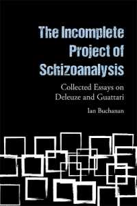 The Incomplete Project of Schizoanalysis : Collected Essays on Deleuze and Guattari