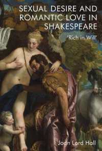 Sexual Desire and Romantic Love in Shakespeare : 'Rich in Will'