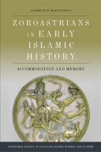 Zoroastrians in Early Islamic History : Accommodation and Memory (Edinburgh Studies in Classical Islamic History and Culture)